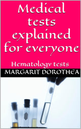 Medical tests explained for everyone: Hematology tests
