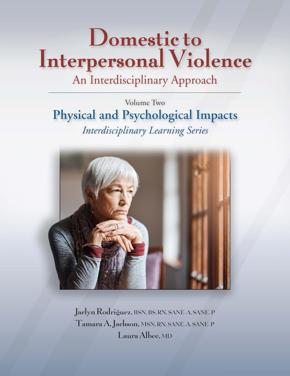 Domestic to Interpersonal Violence: An Interdisciplinary Approach, Volume 2: Physical and Psychological Impacts