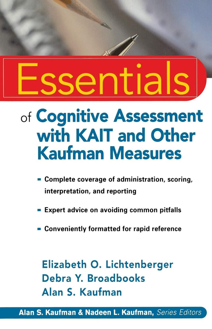 Essentials of Cognitive Assessment with KAIT and Other Kaufman Measures (Essentials of Psychological Assessment): 1st Edition