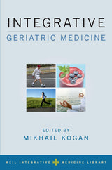 Integrative Geriatric Medicine (Weil Integrative Medicine Library): 1st Edition