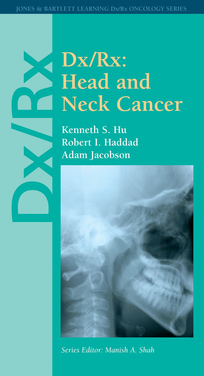 Dx/Rx: Head and Neck Cancer (Jones & Bartlett DX/RX Oncology)