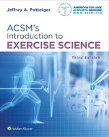 ACSM's Introduction to Exercise Science (American College of Sports Medicine): 3rd Edition