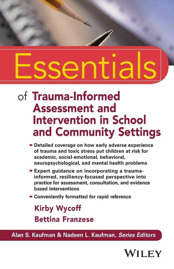 Essentials of Trauma-Informed Assessment and Intervention in School and Community Settings (Essentials of Psychological Assessment): 1st Edition