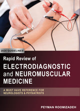 Rapid Review of Electrodiagnostic and Neuromuscular Medicine: A Must-Have Reference for Neurologists and Physiatrists