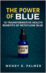 The Power of Blue: 10 Transformative Health Benefits of Methylene Blue (The Longevity Science Series): Kindle Edition
