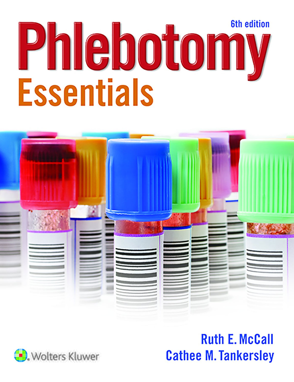 Phlebotomy Essentials: 6th Edition