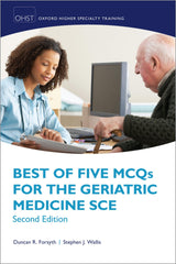Best of Five MCQs for the Geriatric Medicine SCE (Oxford Speciality Training;Revision Texts): 2nd Edition