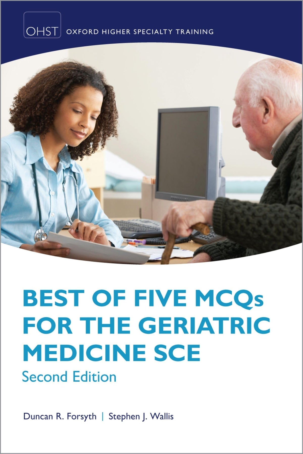 Best of Five MCQs for the Geriatric Medicine SCE (Oxford Speciality Training;Revision Texts): 2nd Edition