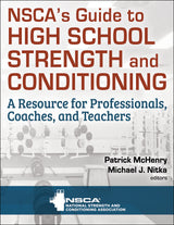 NSCA’s Guide to High School Strength and Conditioning: First Edition