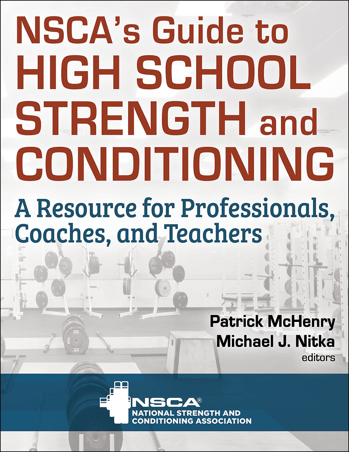 NSCA’s Guide to High School Strength and Conditioning: First Edition