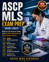 ASCP MLS EXAM PREP 2026–2027: Comprehensive with 800 Practice Questions, Lab Science Review, Clinical Scenarios, and Detailed Answer Explanations