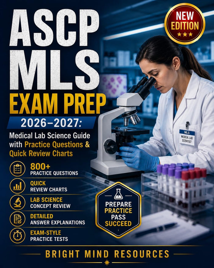 ASCP MLS EXAM PREP 2026–2027: Comprehensive with 800 Practice Questions, Lab Science Review, Clinical Scenarios, and Detailed Answer Explanations