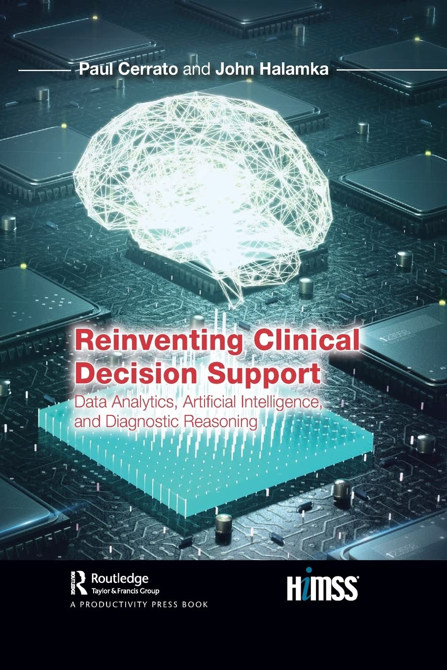 Reinventing Clinical Decision Support (HIMSS Book Series): 1st Edition