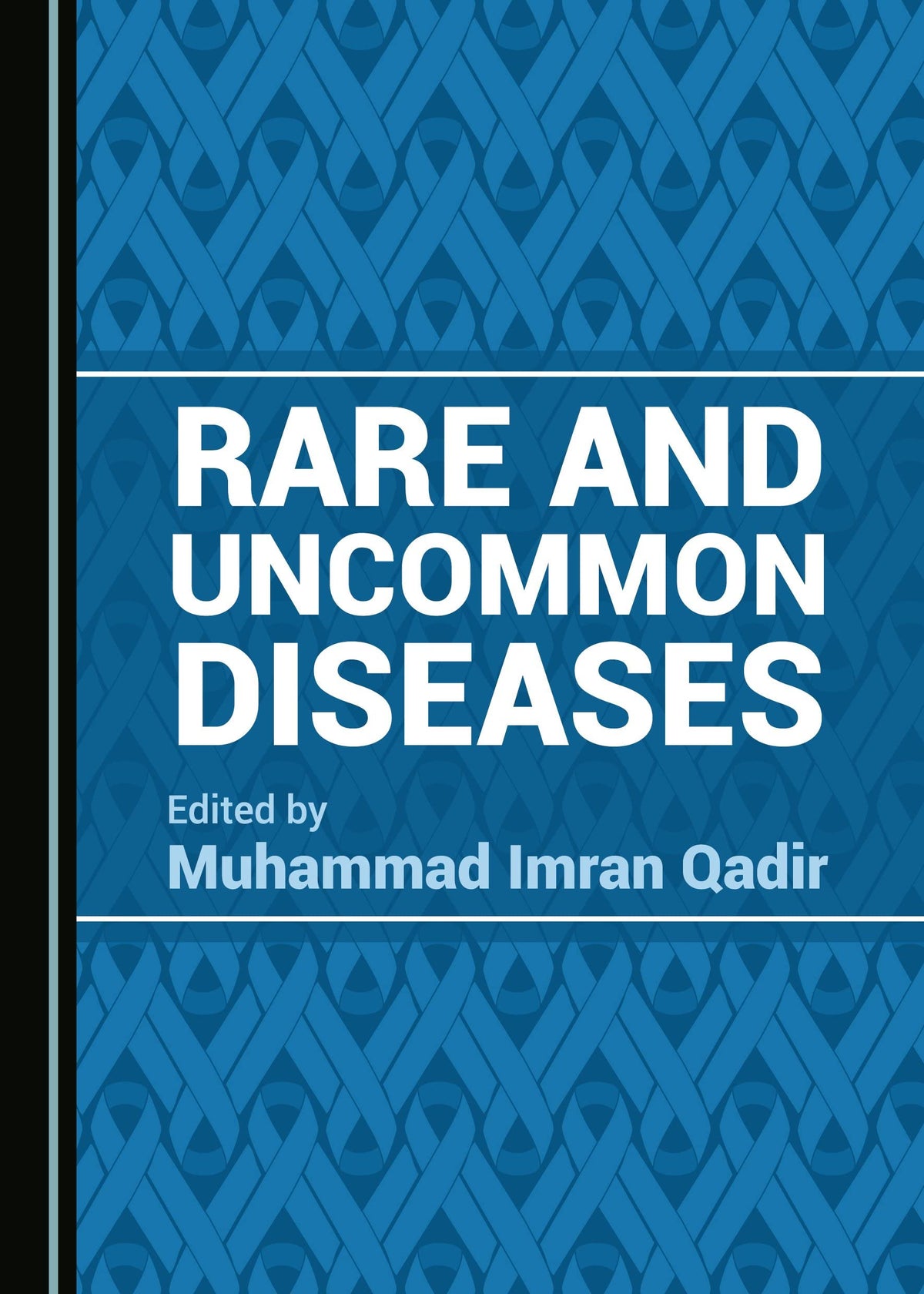 Rare and Uncommon Diseases: 1st Edition