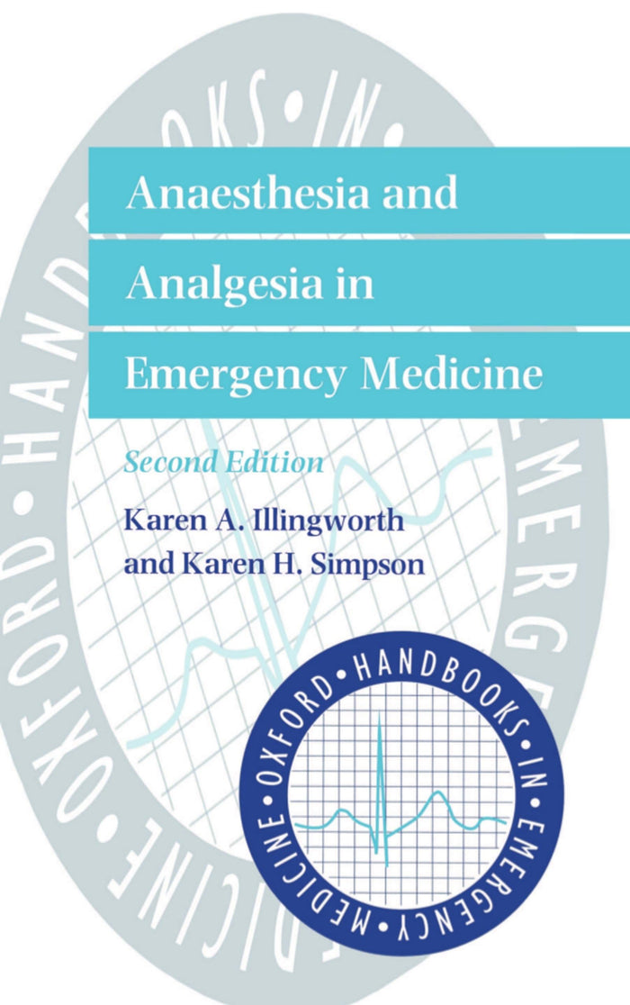 Anaesthesia and Analgesia in Emergency Medicine (Oxford Handbooks in Emergency Medicine): 2nd Edition