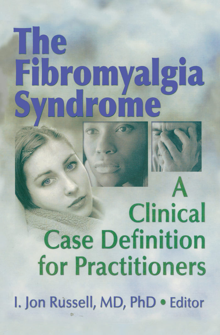 The Fibromyalgia Syndrome: A Clinical Case Definition for Practitioners (Journal of Musculoskeletal Pain,)
