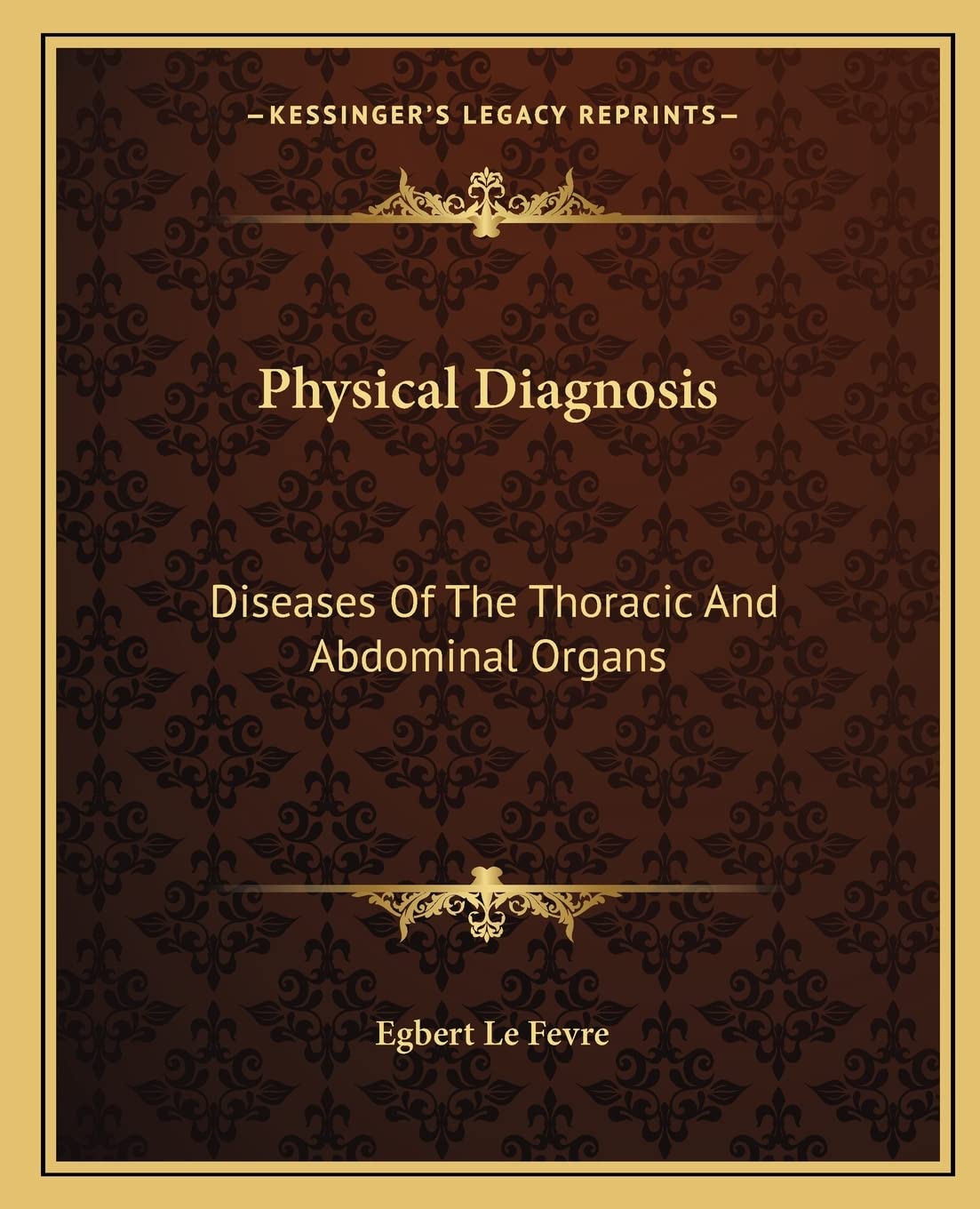 Physical Diagnosis: Diseases Of The Thoracic And Abdominal Organs