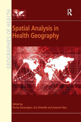 Spatial Analysis in Health Geography (Geographies of Health Series): 1st Edition