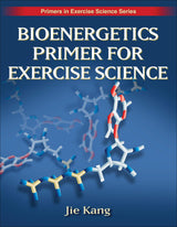 Bioenergetics Primer for Exercise Science: First Edition