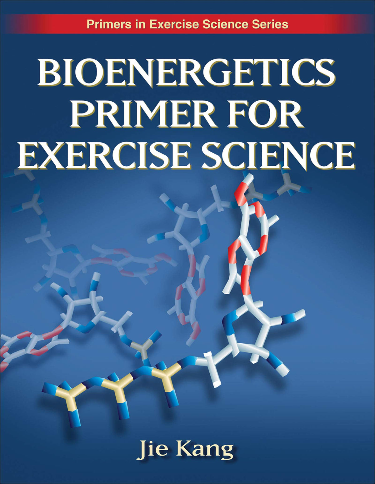Bioenergetics Primer for Exercise Science: First Edition