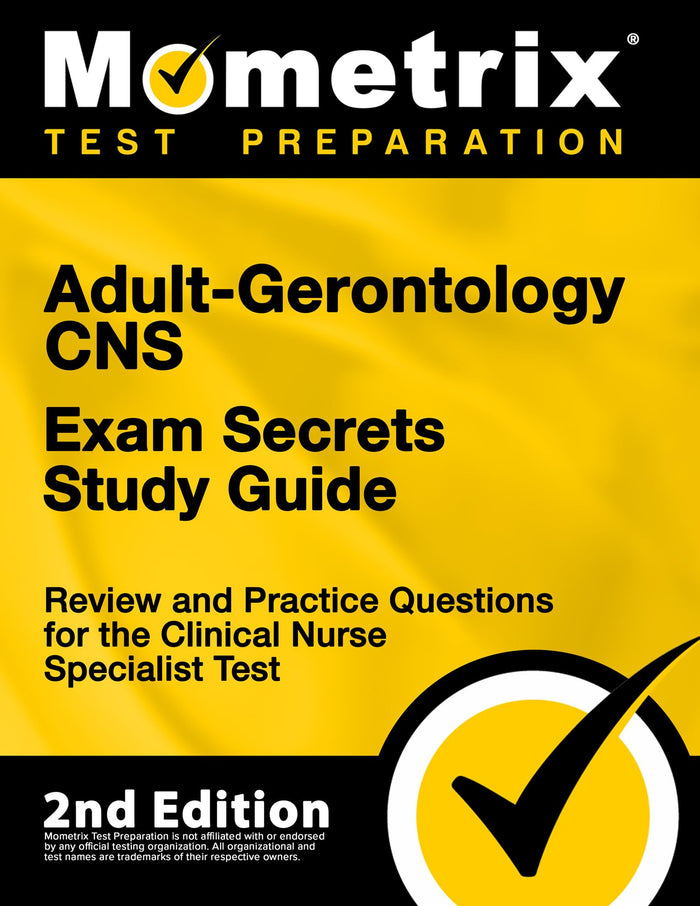 Adult-Gerontology CNS Exam Secrets - Review and Practice Questions for the Clinical Nurse Specialist Test: [2nd Edition] (Mometrix Test Preparation)