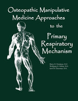 Osteopathic Manipulative Medicine Approaches to the Primary Respiratory Mechanism (SFIMMS Series in Neuromusculoskeletal Medicine): Illustrated Edition
