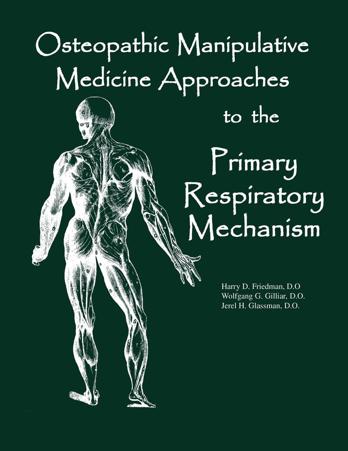 Osteopathic Manipulative Medicine Approaches to the Primary Respiratory Mechanism (SFIMMS Series in Neuromusculoskeletal Medicine): Illustrated Edition