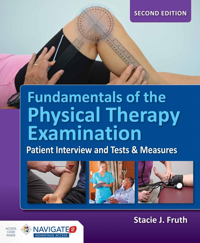 Fundamentals of the Physical Therapy Examination: Patient Interview and Tests & Measures:.
