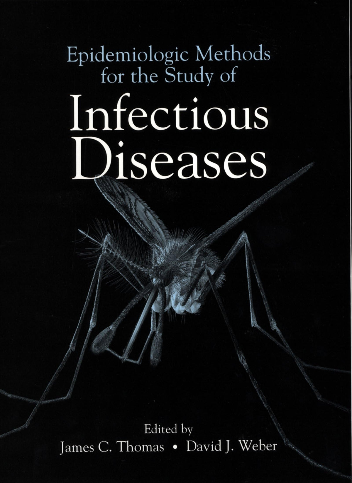 Epidemiologic Methods for the Study of Infectious Diseases: 1st Edition