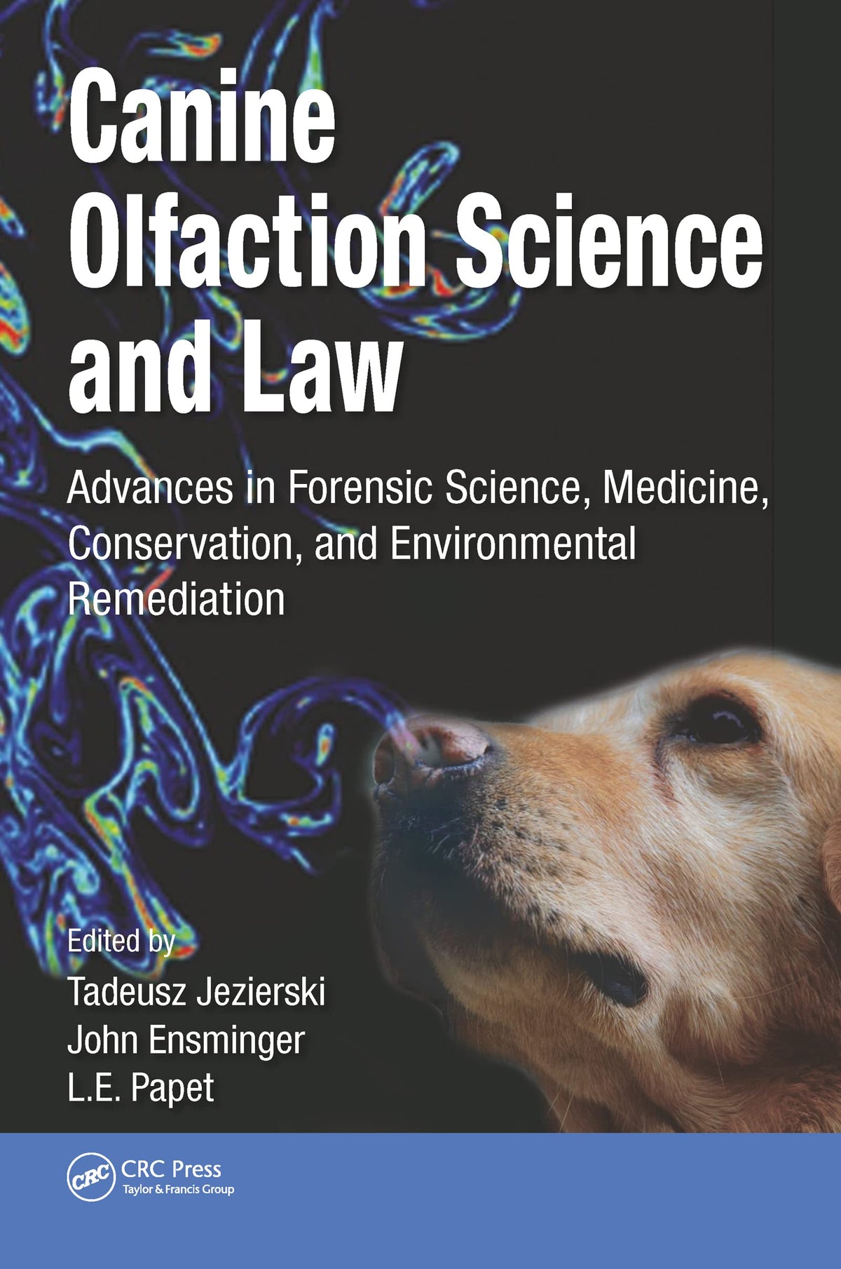 Canine Olfaction Science and Law: 1st Edition
