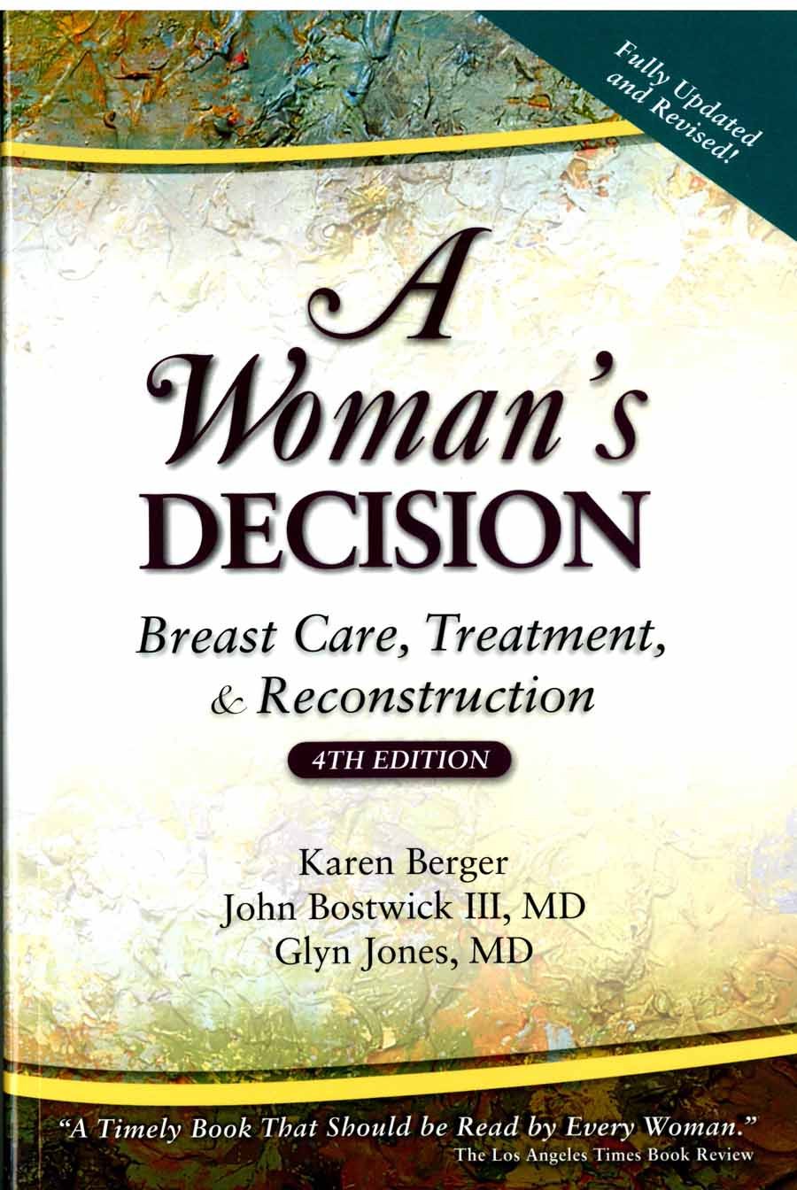 A Woman's Decision: Breast Care, Treatment & Reconstruction, Fourth Edition