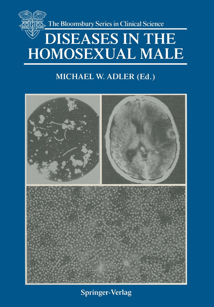 Diseases in the Homosexual Male (The Bloomsbury Series in Clinical Science): 1st Edition
