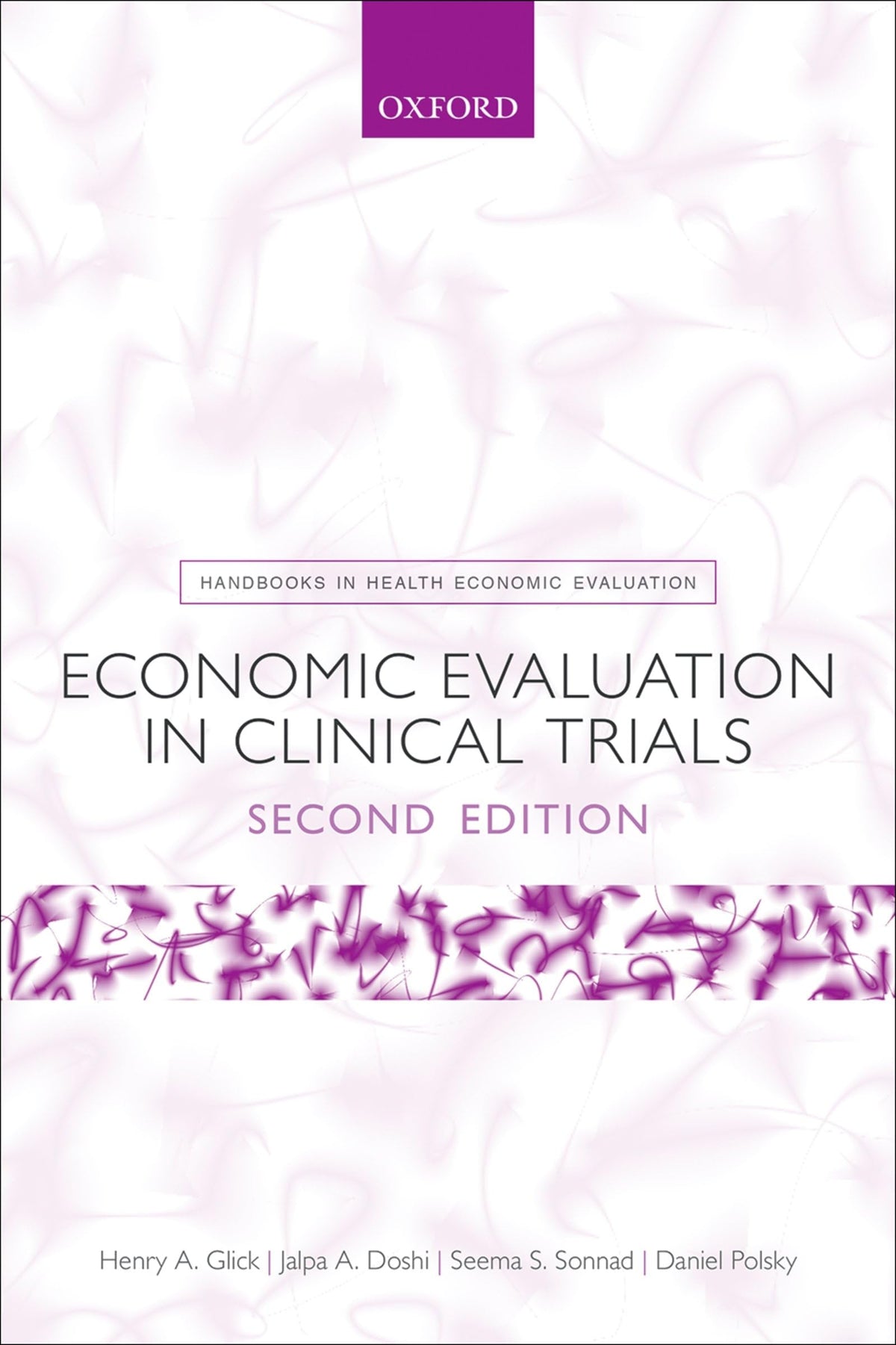 Economic Evaluation in Clinical Trials (Handbooks in Health Economic Evaluation): 2nd Edition