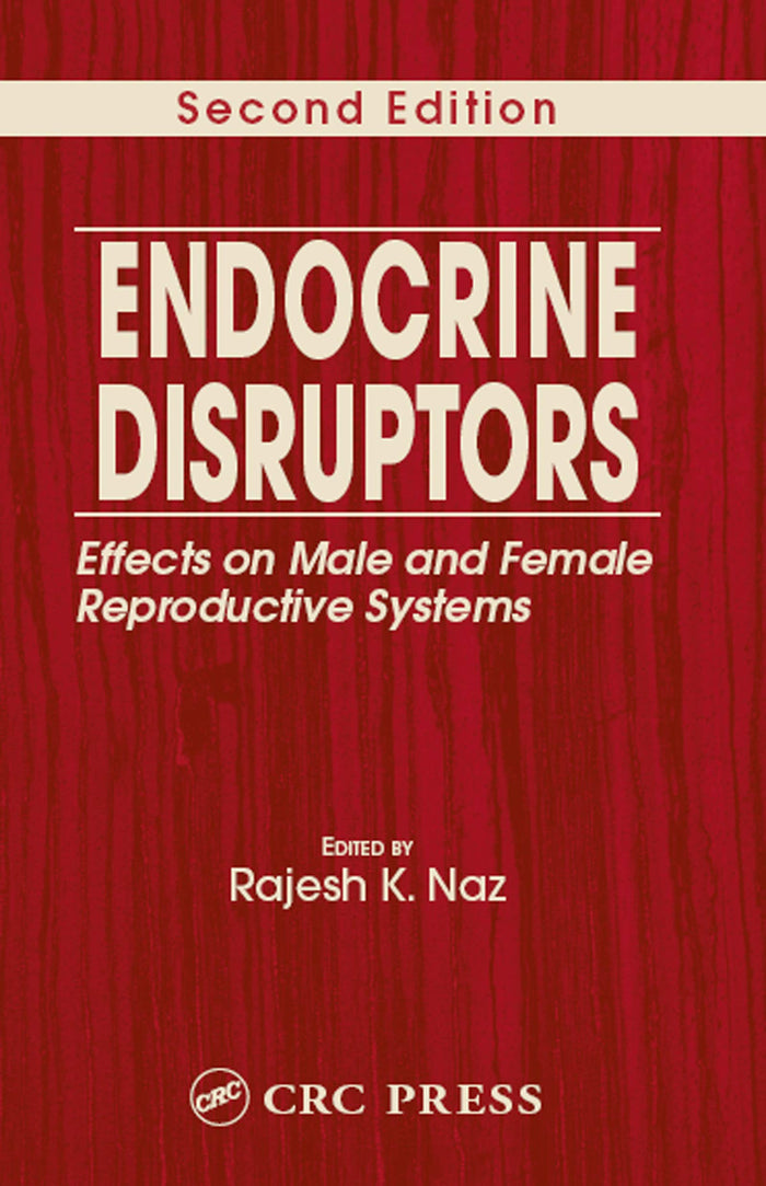 Endocrine Disruptors: Effects on Male and Female Reproductive Systems, Second Edition