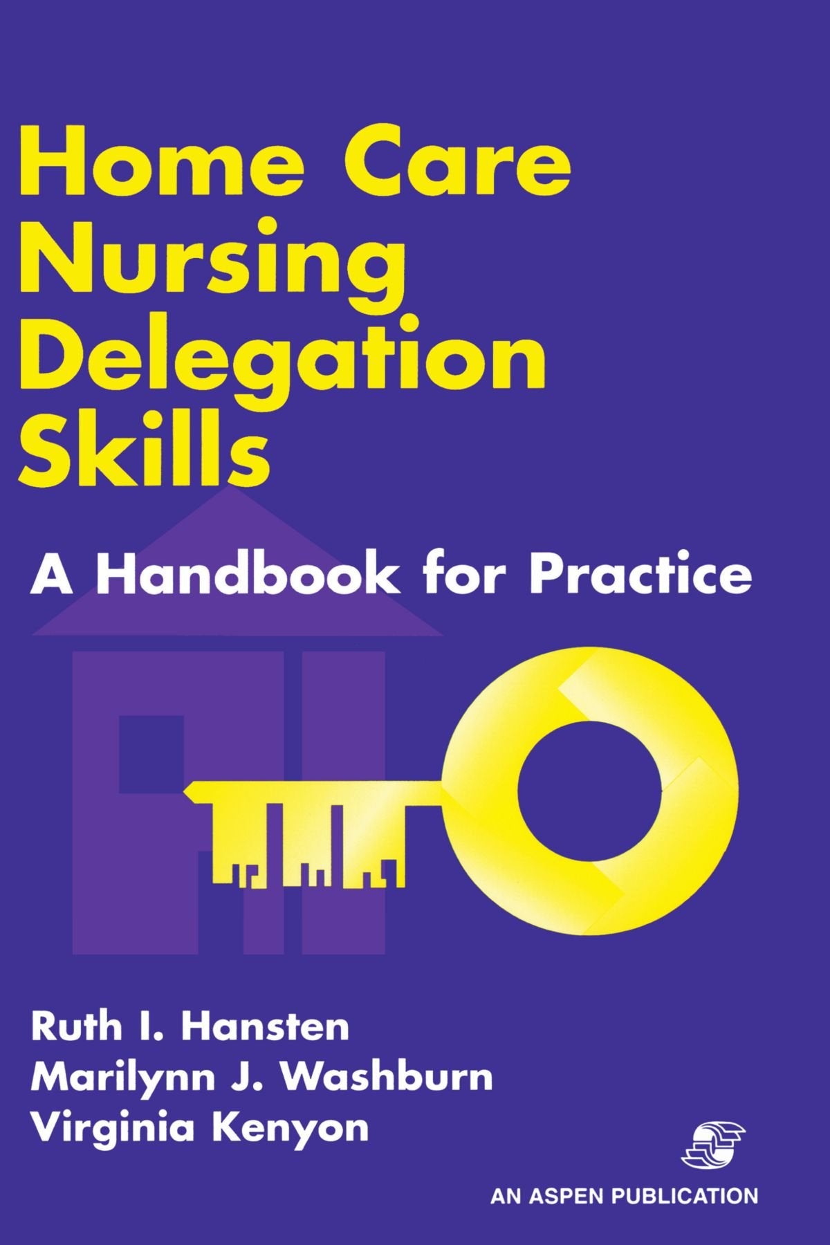Home Care Nursing Delegation Skills: 1st Edition