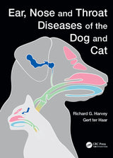 Ear, Nose and Throat Diseases of the Dog and Cat: 1st Edition