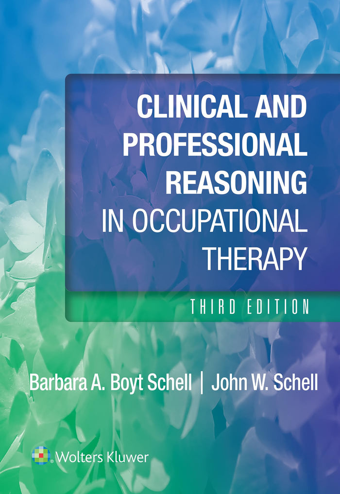Clinical and Professional Reasoning in Occupational Therapy (Lippincott Connect): Third Edition