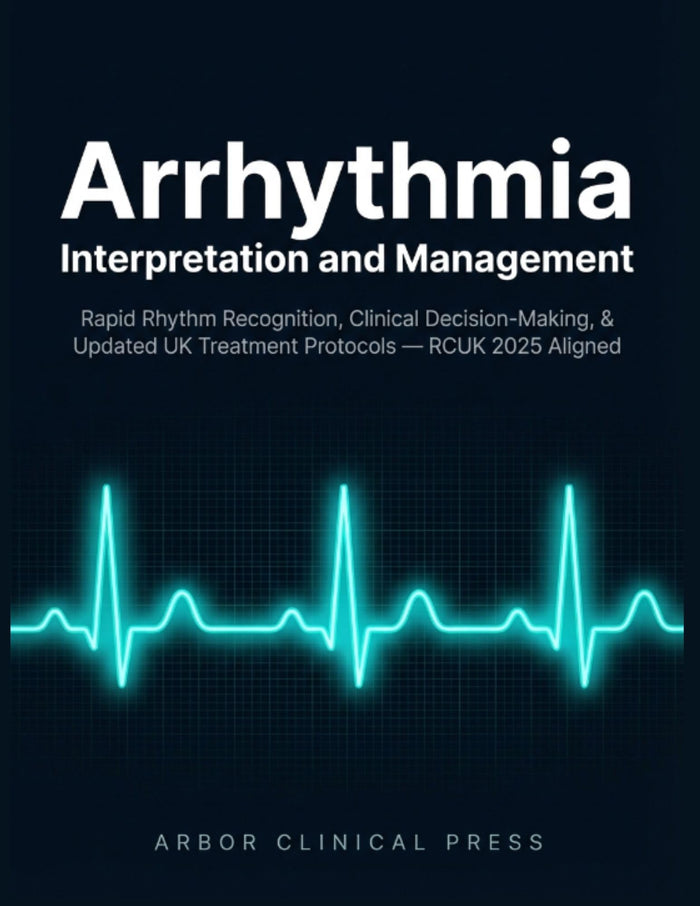 Arrhythmia Interpretation and Management: Rapid Rhythm Recognition, Clinical Decision-Making, and Updated UK Treatment Protocols — RCUK 2025 Aligned