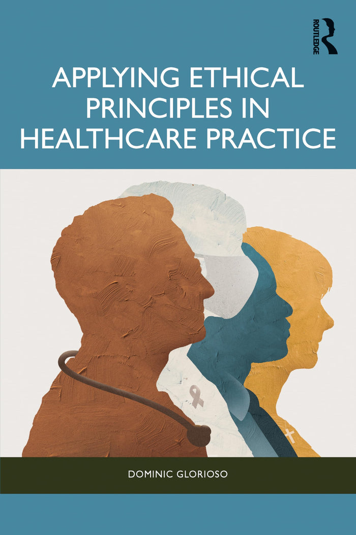 Applying Ethical Principles to Clinical Practice: 1st Edition