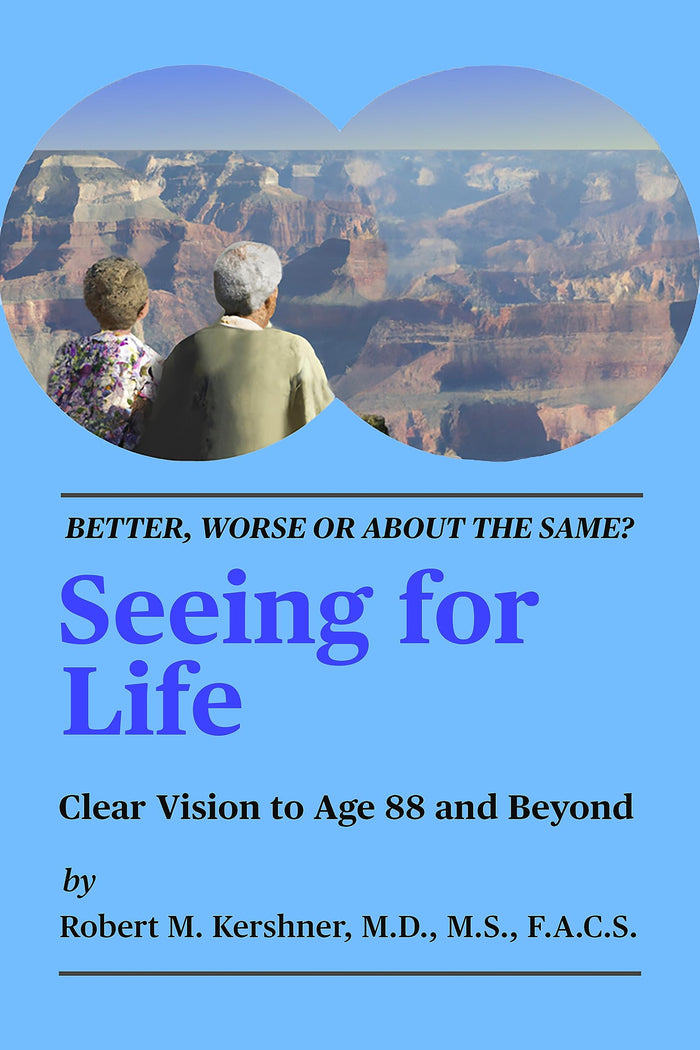 Seeing For Life: Clear Vision to Age 88 and Beyond: Kindle Edition
