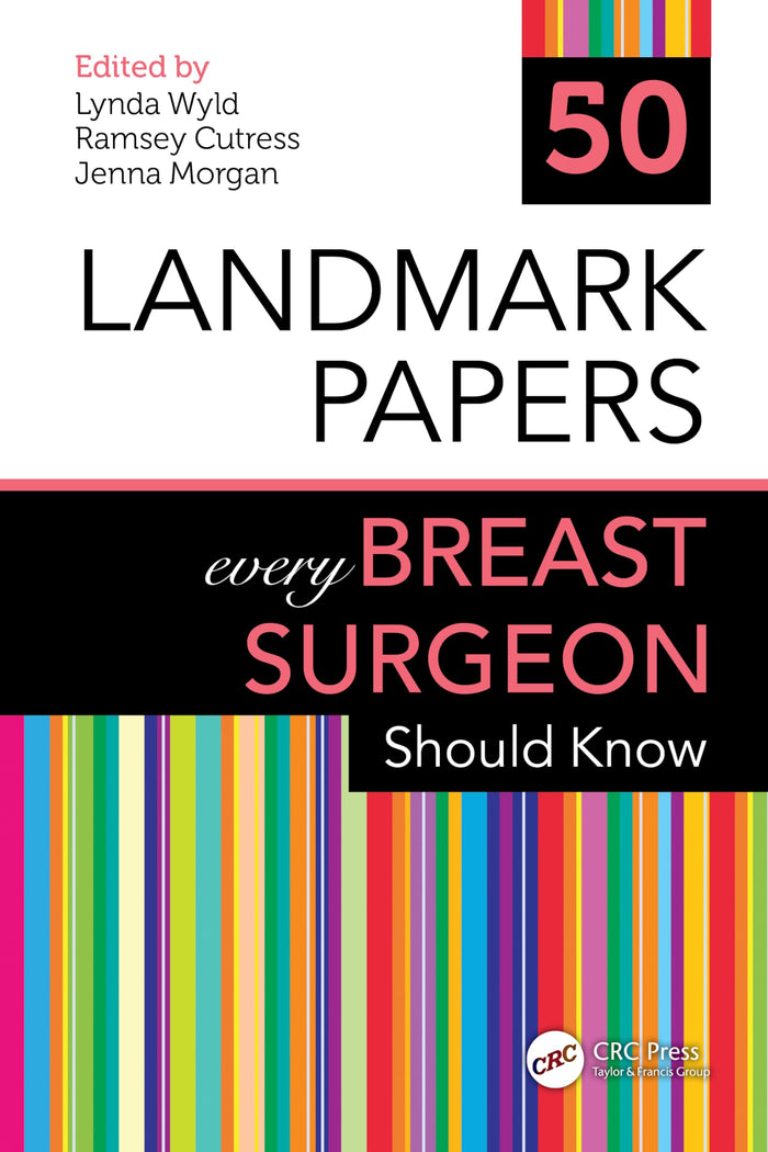 50 Landmark Papers every Breast Surgeon Should Know: 1st Edition