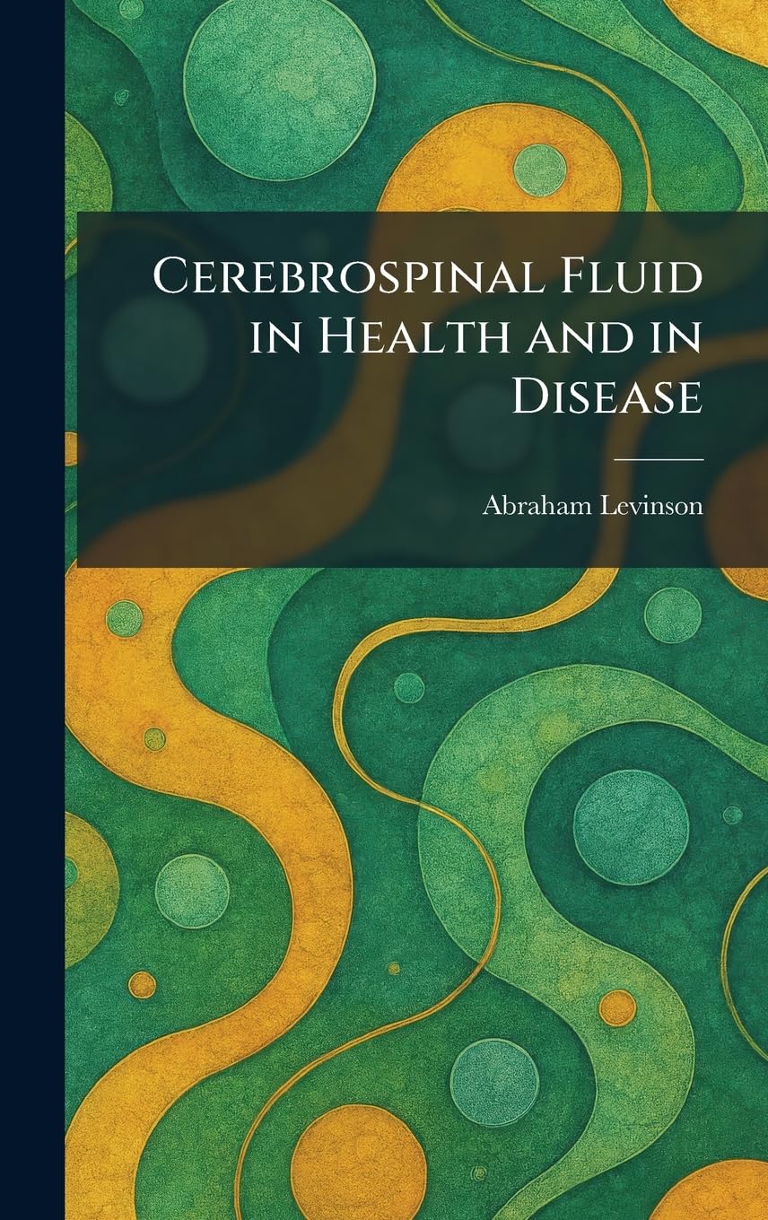 Cerebrospinal Fluid in Health and in Disease