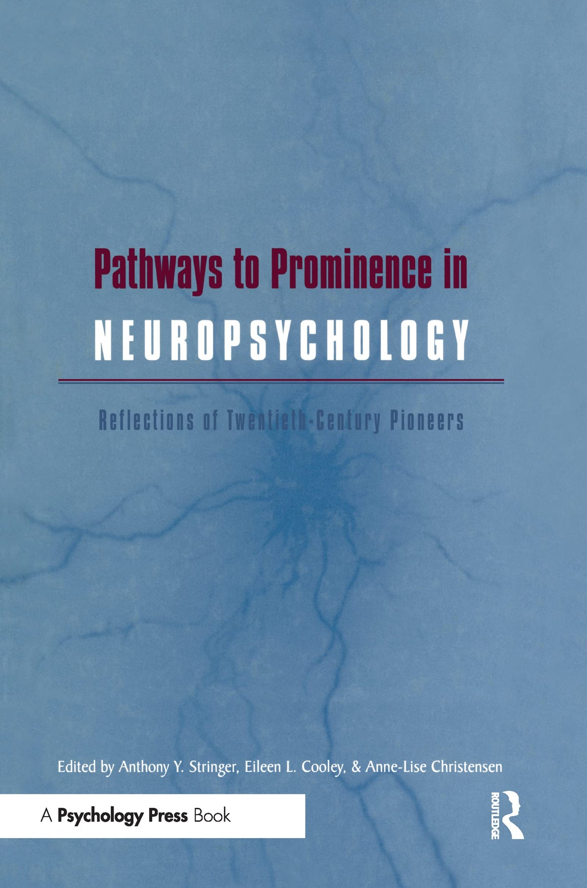 Pathways to Prominence in Neuropsychology: 1st Edition