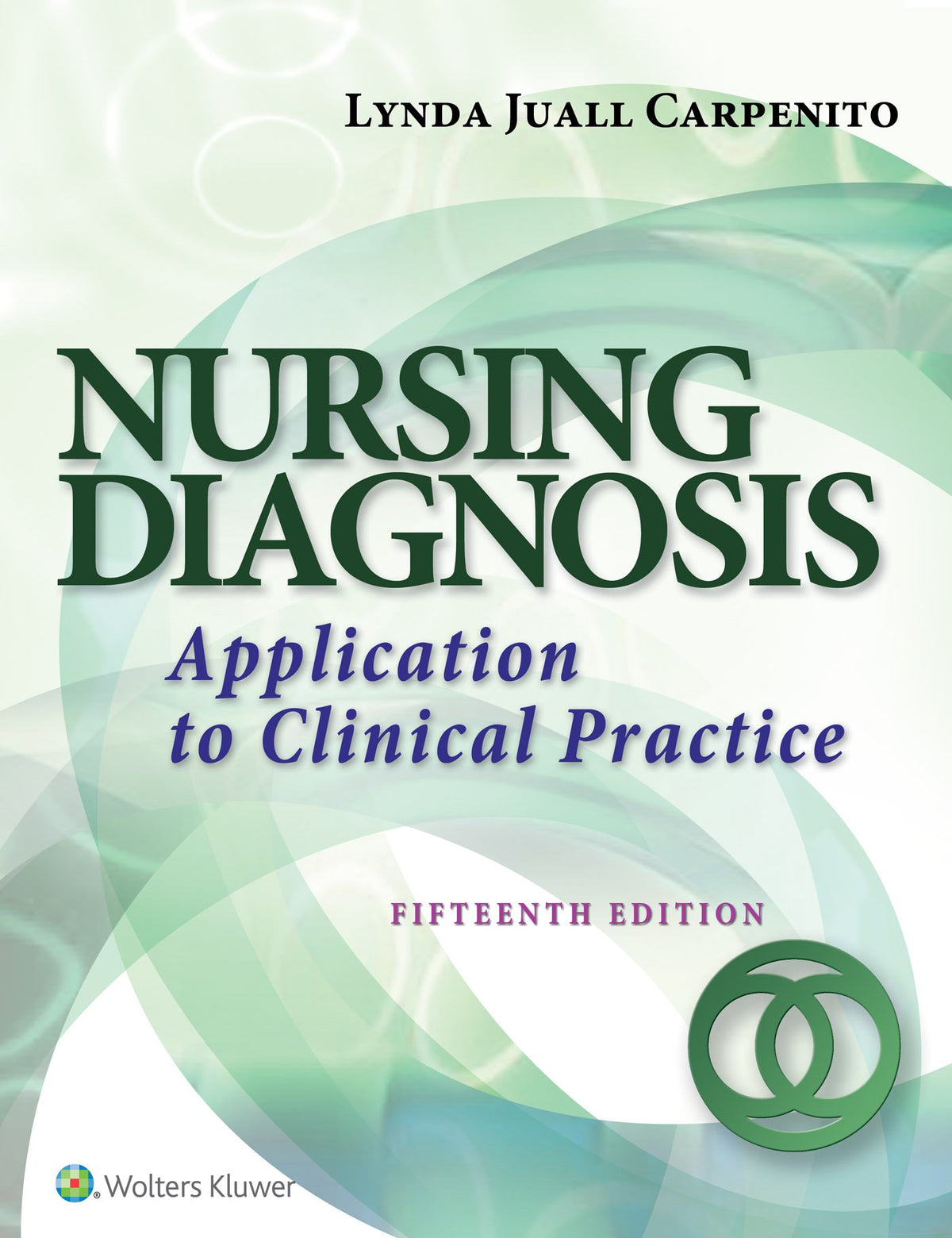 Nursing Diagnosis: Application to Clinical Practice: Fifteenth, North American Edition