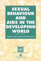 Sexual Behaviour and AIDS in the Developing World (Social Aspects of AIDS): 1st Edition