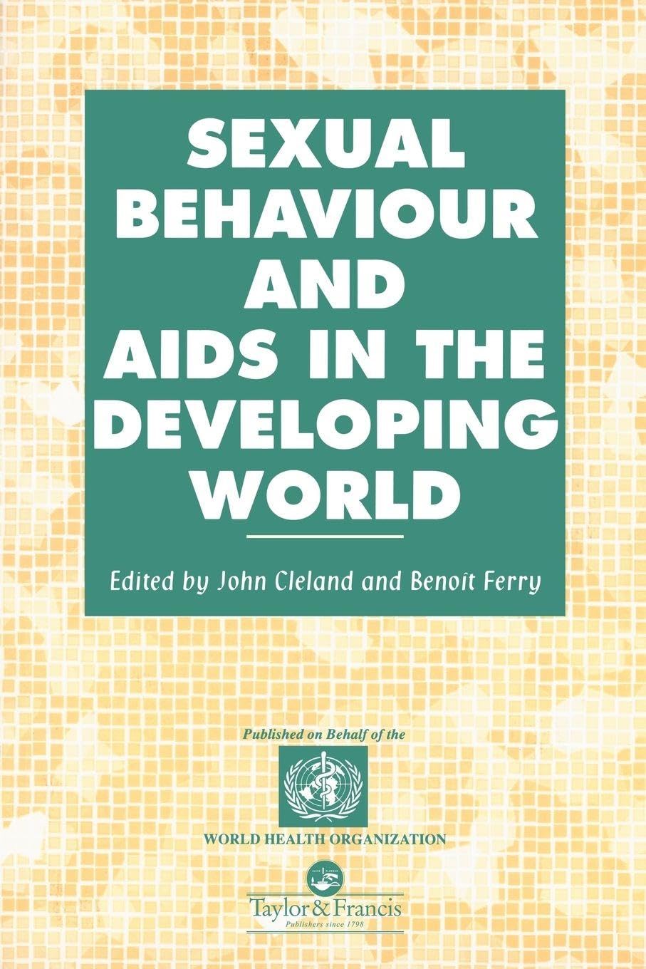 Sexual Behaviour and AIDS in the Developing World (Social Aspects of AIDS): 1st Edition