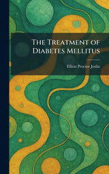 The Treatment of Diabetes Mellitus