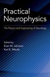 Practical Neurophysics: The Physics and Engineering of Neurology