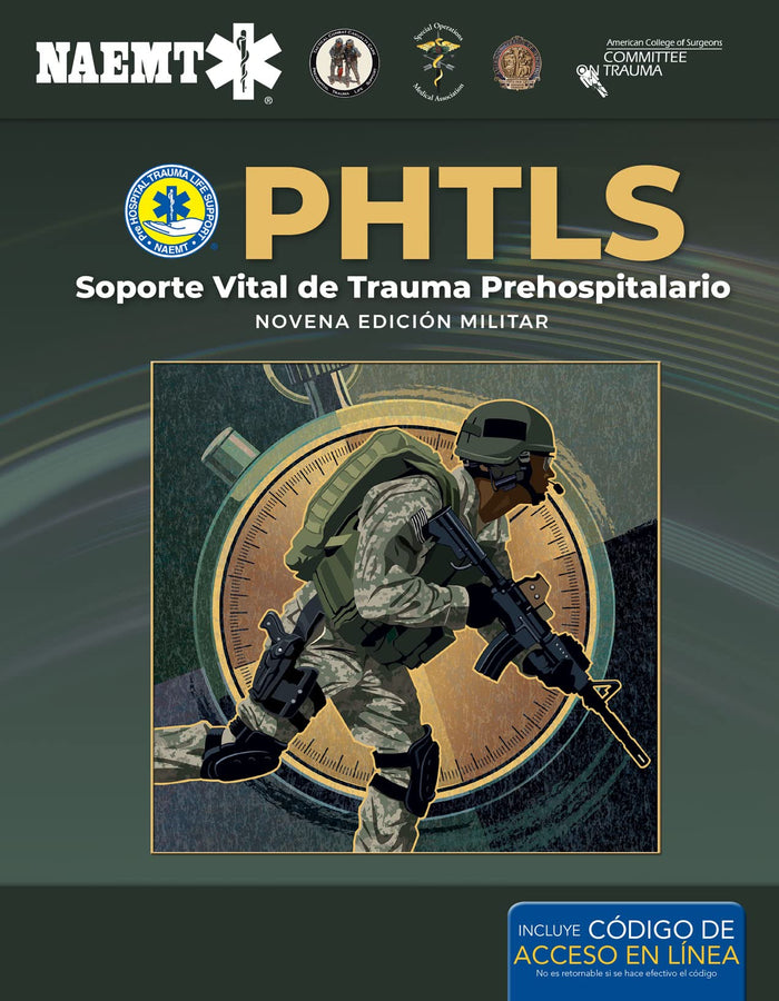 PHTLS: Soporte Vital de Trauma Prehospitalario, Novena Edición Militar:.