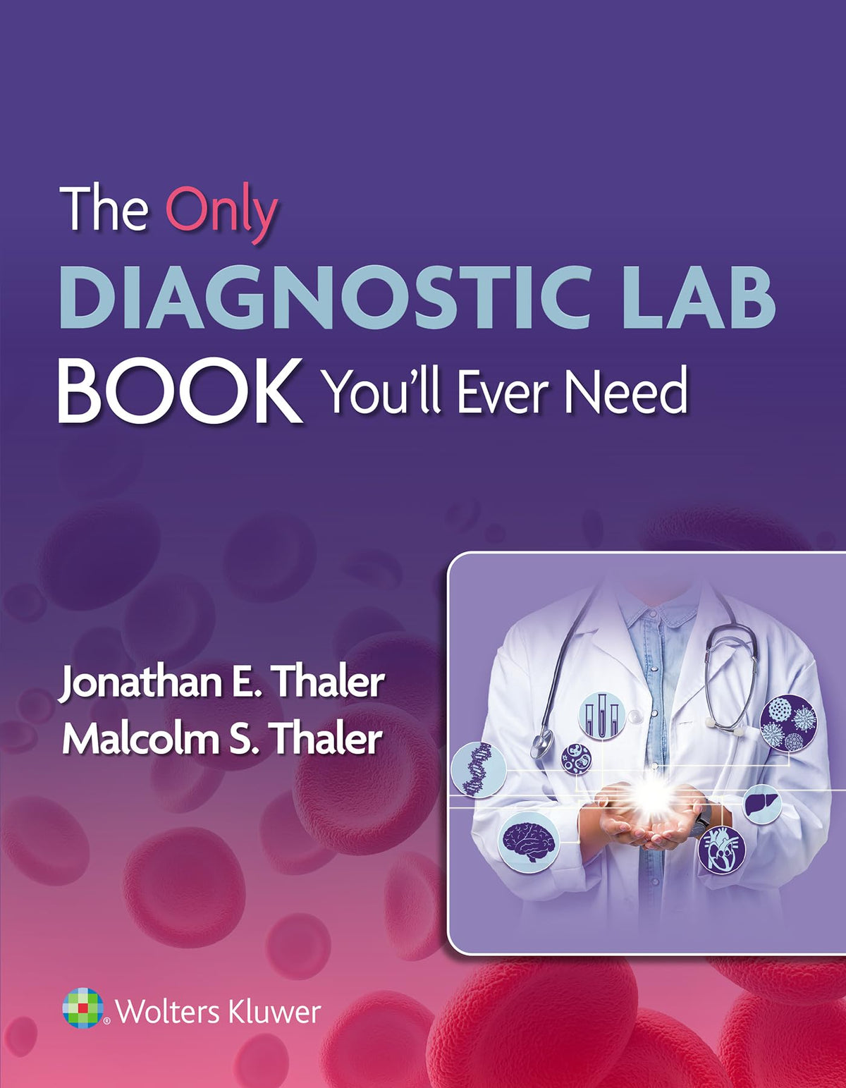 The Only Diagnostic Lab Book You'll Ever Need: First Edition